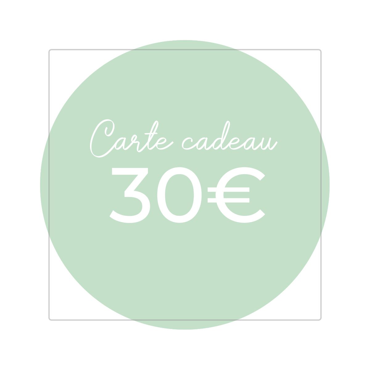 Carte cadeau 30€ - Version numérique